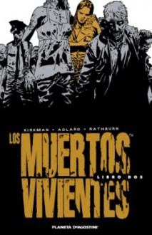 Los Muertos Vivientes (Integral, #2) - Robert Kirkman, Charles Adlard