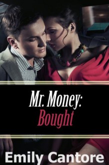 Bought (Mr. Money, #1) - Emily Cantore