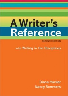 A Writer's Reference with Writing in the Disciplines - Diana Hacker, Nancy Sommers