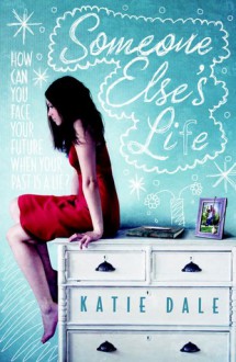 Someone Else's Life - Katie Dale