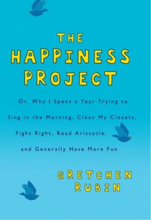 The Happiness Project - Gretchen Rubin