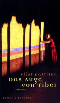 Das Auge Von Tibet - Eliot Pattison