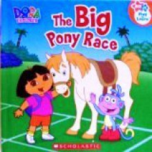 The Big Pony Race (Dora the Explorer) - Erica David, Jason Fruchter