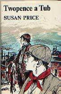 Twopence a Tub - Susan Price