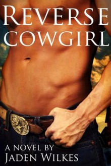 Reverse Cowgirl - Jaden Wilkes