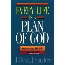 Every Life Is a Plan of God - J. Oswald Sanders