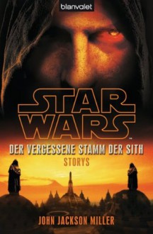 Star WarsTM Der Vergessene Stamm der Sith: Storys (German Edition) - John Jackson Miller,Andreas Kasprzak