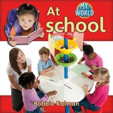 At School (Hardcover + CD) - Bobbie Kalman