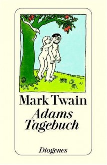 Adams Tagebuch - Mark Twain, Marie Louise Bischof