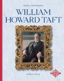 William Howard Taft - Michael Burgan