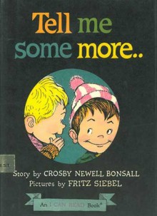 Tell Me Some More... (An I Can Read Book) - Crosby Bonsall, Fritz Siebel