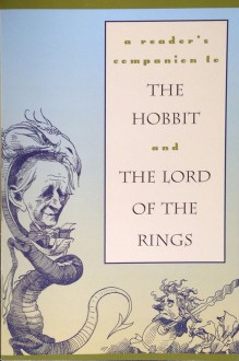 A Reader's Companion to the Hobbit and the Lord of the Rings - Isaac Asimov, C.S. Lewis, Ursula K. Le Guin, Edmund Wilson, W.H. Auden, The Times Literary Supplement, Philip Norman, Julie Phillips, Janet Adam Smith, Joseph Mathewson