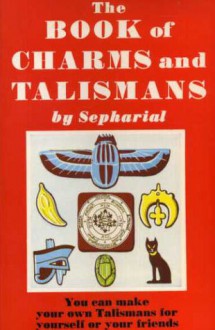 The Book Of Charms And Talismans - Sepharial