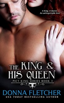 The King & His Queen (Pict King Series Book 3) - Donna Fletcher