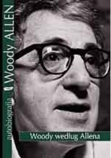 Woody według Allena - Woody Allen