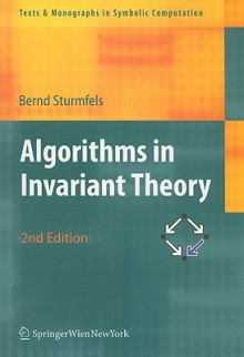 Algorithms in Invariant Theory - Bernd Sturmfels, Peter Paule