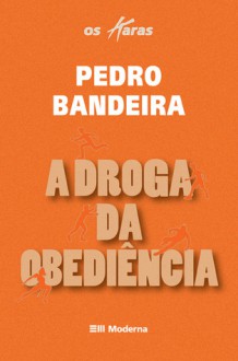 A Droga da Obediencia (Os Karas, #1) - Pedro Bandeira