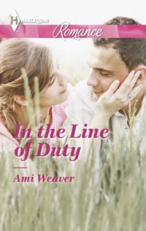 In the Line of Duty (Harlequin Romance) - Ami Weaver