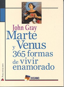 Martes y Venus - 365 Formas de Vivir Enamorados - John Gray