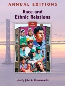 Annual Editions: Race and Ethnic Relations, 18/e - John Kromkowski