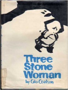 Three Stone Woman - Glo Coalson, Freeda Goodwin