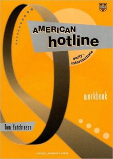 American Hotline: Early Intermediate Workbook - Tom Hutchinson