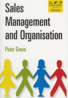 Sales Management and Organisation - Peter Green