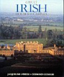 Great Irish Houses and Castles - Jacqueline O'Brien