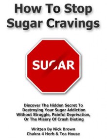 How To Stop Sugar Cravings - Kita Centella, Nick Brown