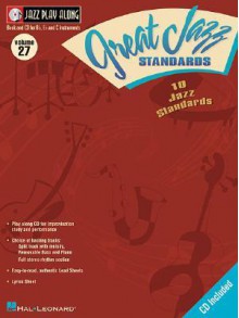 Vol. 27 - Great Jazz Standards: Jazz Play-Along Series (Jazz Play Along Series) - Songbook