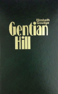 Gentian Hill - Elizabeth Goudge