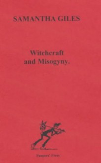 Witchcraft and Misogyny - Samantha Giles