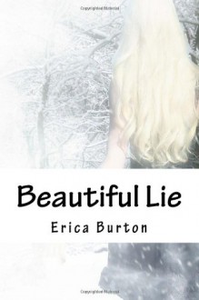 Beautiful Lie (Chaos Illusions) (Volume 1) - Erica Burton