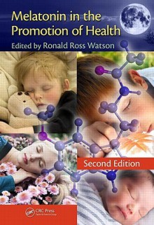 Melatonin in the Promotion of Health - Ronald Ross Watson