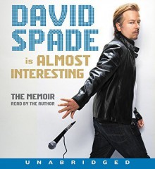 Almost Interesting CD: The Memoir by David Spade (2015-11-10) - David Spade