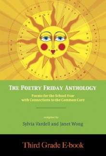 The Poetry Friday Anthology (Common Core THIRD GRADE e-book) (The Poetry Friday Anthology E-book Series (Grade-by-Grade)) - Sylvia Vardell, Janet Wong