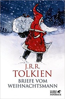 Briefe vom Weihnachtsmann - J.R.R. Tolkien,Baillie Tolkien,Anja Hegemann,Hannes Riffel