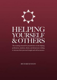 Helping Yourself & Others - Richard Knight