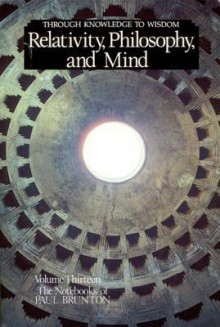 Relativity, Philosophy, and Mind - Paul Brunton