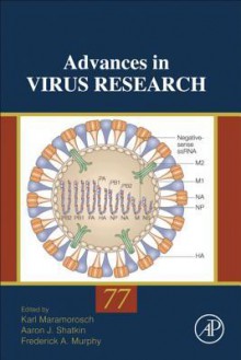 Advances in Virus Research, Volume 77 - Karl Maramorosch, Aaron J. Shatkin, Frederick A. Murphy