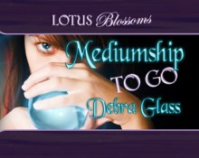 Mediumship To Go - Kit - Debra Glass