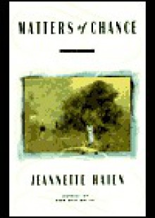 Matters of Chance - Jeannette Haien