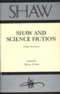 Shaw And Science Fiction - Milton T. Wolf