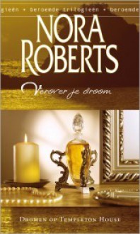 Verover je droom (Dromen op Templeton House, #1) - Angela Knotter, Nora Roberts