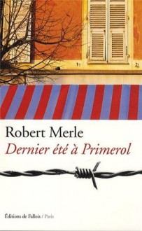 Dernier été à Primerol - Robert Merle