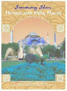 Heroes and Holy Places - Khaled Abou El Fadl, Shams Inati, Khaled El Fadl