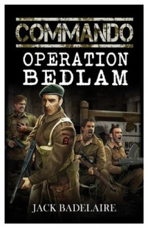 COMMANDO: Operation Bedlam - Jack Badelaire