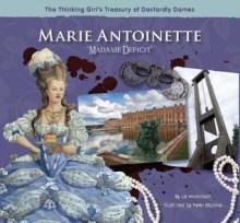 Marie Antoinette Madame Deficit - Liz Hockinson, Peter Malone