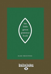 The Little Green Grammar Book - Mark Tredinnick