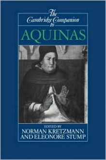 The Cambridge Companion to Aquinas - Norman Kretzmann (Editor), Eleonore Stump (Editor)